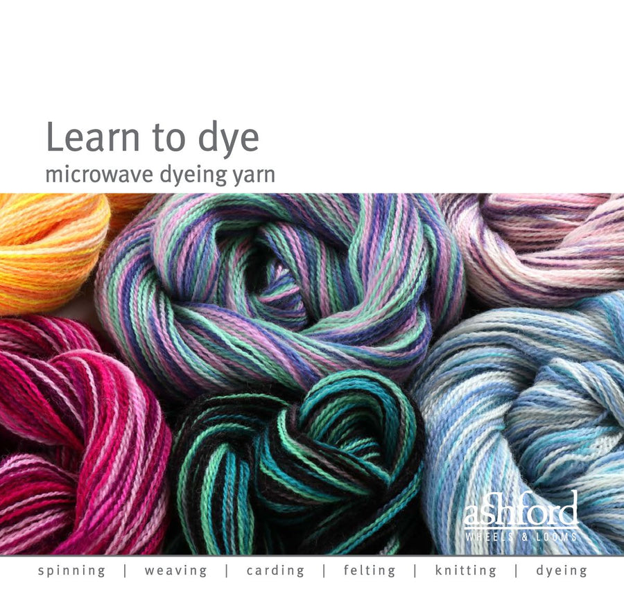 Ashford Learn to Dye Microwave Dyeing Yarn guide cover